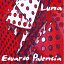 LUNA - EDUARDO PALENCIA